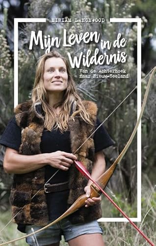 Stock image for Mijn leven in de wildernis: van de Achterhoek naar Nieuw-Zeeland for sale by Studibuch
