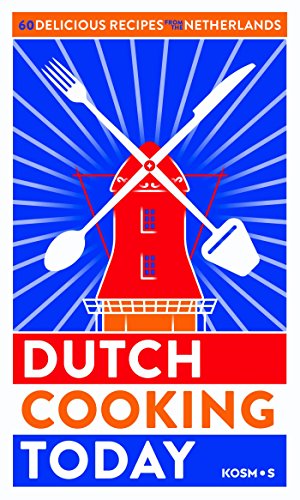 Beispielbild fr Dutch cooking today: 60 delicious recipes from the Netherlands zum Verkauf von Goodwill