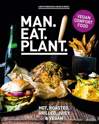 Beispielbild fr Man. eat. plant.: hot, roasted, grilled, juicy and vegan zum Verkauf von Reuseabook