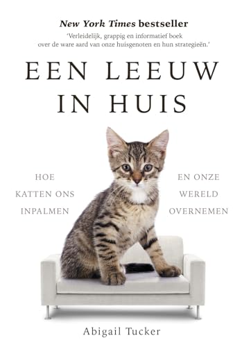 Stock image for Een leeuw in huis : Hoe katten ons inpalmen en onze wereld overnemen for sale by Buchpark