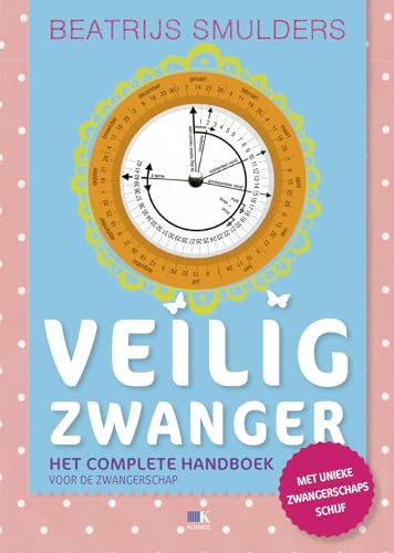 9789021576121: Veilig zwanger: het complete handboek (Veilig-serie)