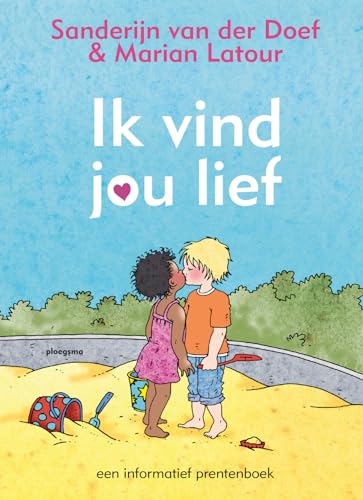 Stock image for Ik vind jou lief: een informatief prentenboek (Ploegsma kinder- & jeugdboeken, 0) for sale by Versandantiquariat Felix Mcke