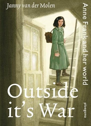 Stock image for Outside It's War: Anne Frank and her world for sale by Better World Books