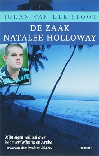 9789021800141: De zaak Natalee Holloway: mijn eigen verhaal over haar verdwijning op Aruba