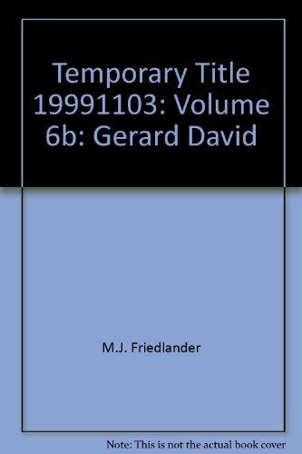 Hans Memlinc and Gerard David (Early Netherlandish Painting, Vol. 6, Part 2) (9789021891613) by Max J. Friedlander