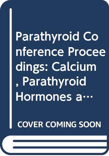 Stock image for Parathyroid Conference Proceedings: Calcium, Parathyroid Hormones and the Calcitonins 4th, Chapel Hill, 1971 for sale by NEPO UG