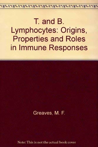 T. and B. Lymphocytes: Origins, Properties and Roles in Immune Responses (9789021920474) by John Owen