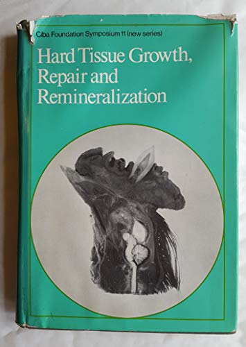 Hard Tissue Growth, Repair and Remineralization (Ciba Foundation Symposium) (9789021940120) by Ciba Foundation