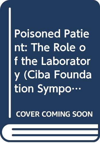 Beispielbild fr The Poisoned Patient: The Role of the Laboratory (CIBA Foundation Symposium 26, New Series zum Verkauf von UHR Books