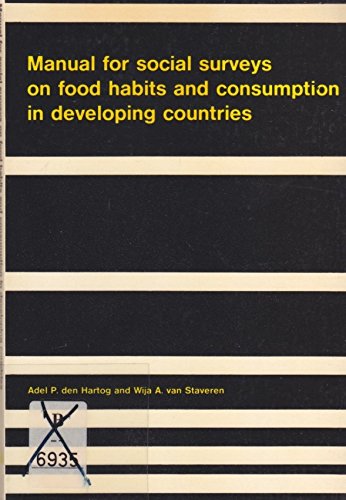 Manual for Social Surveys on Food Habits and Consumption in Developing Countries (9789022008386) by Van Staveren, Wija; Den Hartog, Adel