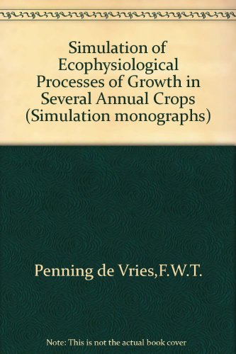 Beispielbild fr Simulation of ecophysiological processes of growth in several annual crops (Simulation monographs) zum Verkauf von CSG Onlinebuch GMBH