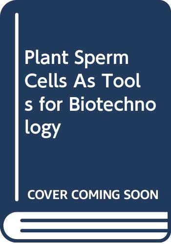 Stock image for Plant Sperm Cells as Tools for Biotechnology for sale by Peter Rhodes