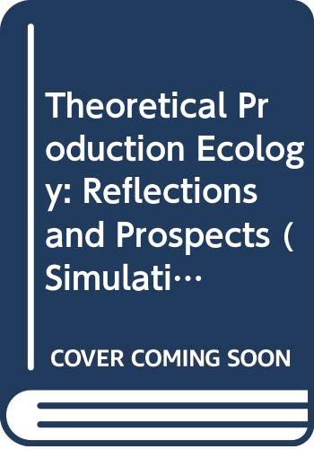 9789022010044: Theoretical Production Ecology: Reflections and Prospects: 34 (Simulation monographs)