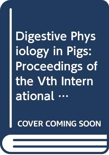 9789022010402: Digestive Physiology in Pigs: Proceedings of the Vth International Symposium on Digestive Physiology, Wageningen, Netherlands, 24-26 April 1991: No 54 (EAAP publication)