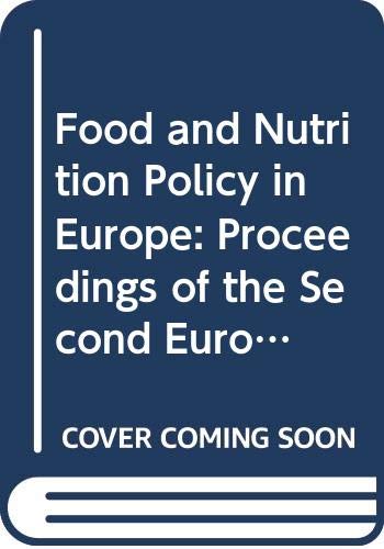 Stock image for Food and Nutrition Policy in Europe: Proceedings of the Second European Conference on Food and Nutrition Policy, the Hague, 21-24 April 1992 for sale by medimops