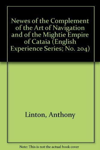 9789022102046: Newes of the Complement of the Art of Navigation and of the Mightie Empire of Cataia (English Experience Series; No. 204)