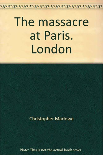 9789022103357: The massacre at Paris. London