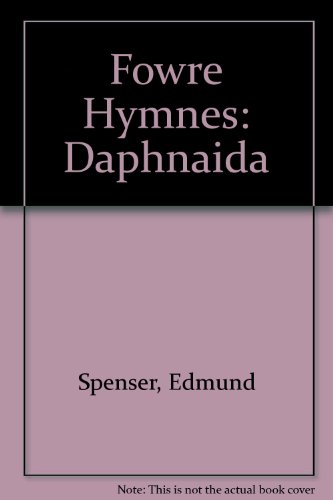 Fowre Hymnes: Daphnaida (9789022103470) by Spenser, Edmund