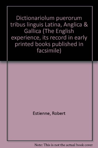9789022103517: Dictionariolum puerorum tribus linguis Latina, Anglica & Gallica (The English experience, its record in early printed books published in facsimile)