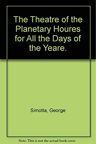 A THEATER OF THE PLANETARY HOVRES FOR ALL DAYES OF THE YEARE. WHEREIN MAY BE GATHERED FROM THE EA...