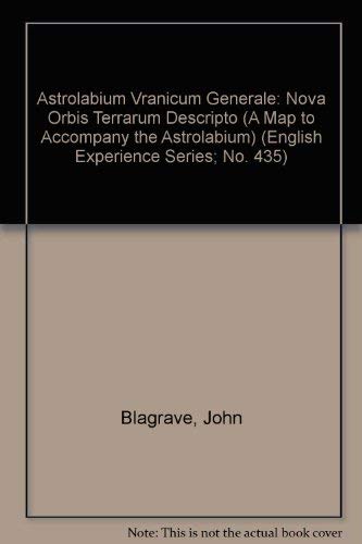 Beispielbild fr Astrolabium Vranicum Generale: Nova Orbis Terrarum Descripto (A Map to Accompany the Astrolabium) (English Experience Series; No. 435) zum Verkauf von Powell's Bookstores Chicago, ABAA