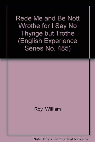 Stock image for Rede Me and Be Nott Wrothe for I Say No Thynge but Trothe for sale by Better World Books