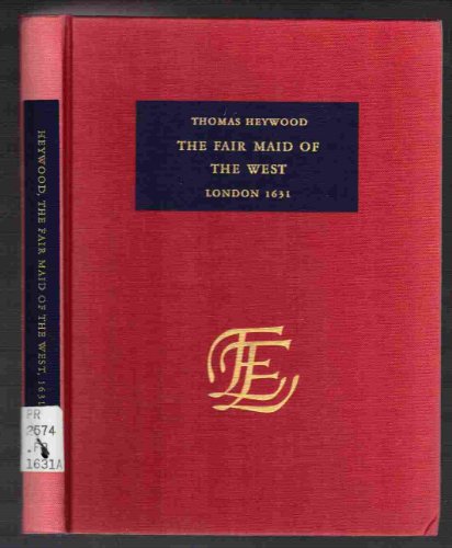 The fair maid of the vvest;: Or, A girle worth gold (The English experience, its record in early printed books published in facsimile) (9789022105290) by Heywood, Thomas