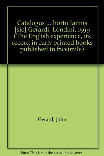 9789022105986: Catalogus ... horto Iannis [sic] Gerardi, Londini, 1599 (The English experience, its record in early printed books published in facsimile)