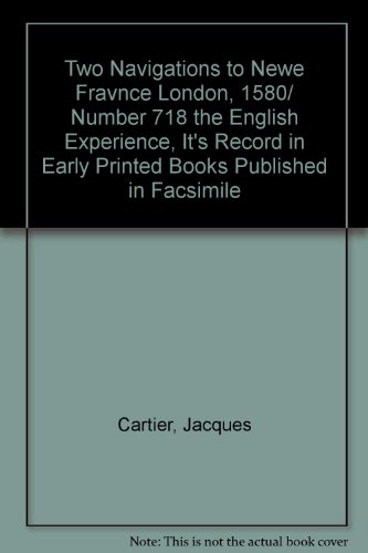 Stock image for Two Navigations to Newe Fravnce London, 1580/ Number 718 the English Experience, It's Record in Early Printed Books Published in Facsimile for sale by Concordia Books