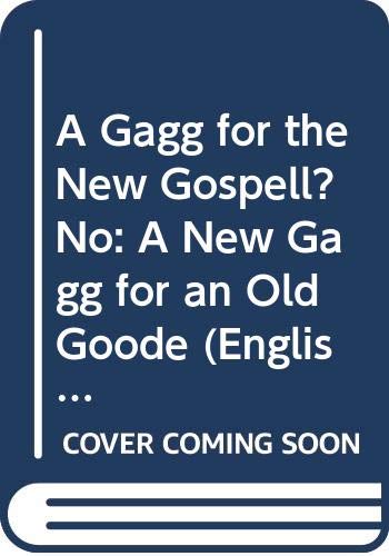Beispielbild fr A Gagg for the New Gospell? No: A New Gagg For An Old Goose [The English Experience, Its Record in Early Printed Books Published in Facsimile, No. 751] zum Verkauf von Windows Booksellers