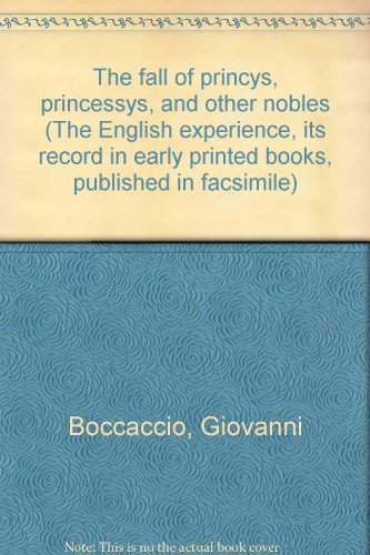 The fall of princys, princessys, and other nobles (The English experience, its record in early printed books, published in facsimile) (9789022107775) by Boccaccio, Giovanni