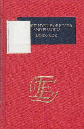 Beispielbild fr A Briefe Treatise Concerning the Burnynge of Bucer and Phagius, London, 1562 [The English Experience, Its Record in Early Printed Books, Published in Facsimile, no. 780] zum Verkauf von Windows Booksellers