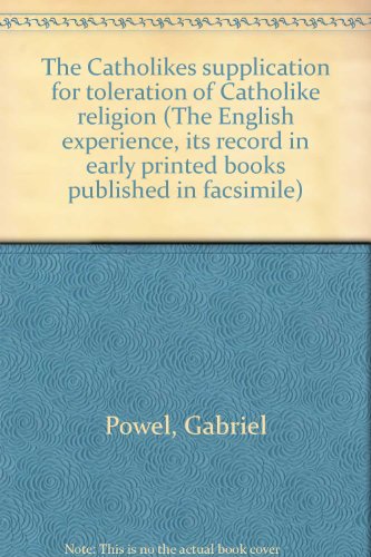 9789022108222: The Catholikes supplication for toleration of Catholike religion (The English experience, its record in early printed books published in facsimile)