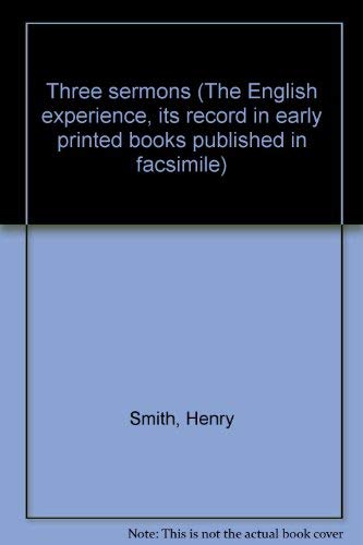 Stock image for Three Sermons, London, 1599 [The English Experience, Its Record in Early Printed Books, Published in Facsimile, No. 832] for sale by Windows Booksellers