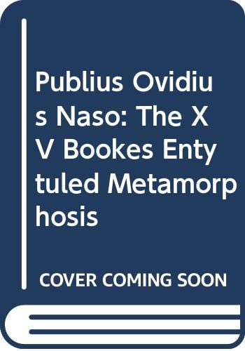 Beispielbild fr Publius Ovidius Naso: The XV Bookes Entytuled Metamorphosis zum Verkauf von Books From California