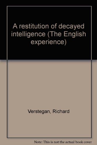 9789022109526: A restitution of decayed intelligence (The English experience, its record in early printed books published in facsimile)