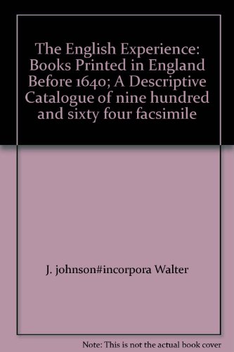 9789022199954: The English Experience: Books Printed in England Before 1640; A Descriptive Catalogue of nine hundred and sixty four facsimile