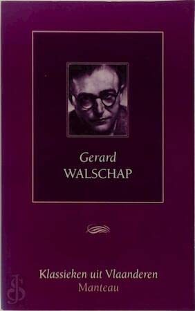 Gerard Walschap: Losgetrokken en in de wereld geworpen / samengesteld en ingeleid door Jos Borrâ€²e (Klassieken uit Vlaanderen) (Dutch Edition) (9789022314975) by Walschap, Gerard