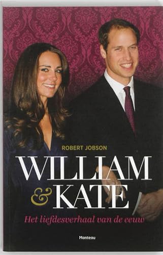 Beispielbild fr William & Kate: het liefdesverhaal van de eeuw zum Verkauf von Better World Books Ltd
