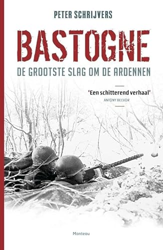 Imagen de archivo de Bastogne: de grootste slag om de Ardennen a la venta por Revaluation Books
