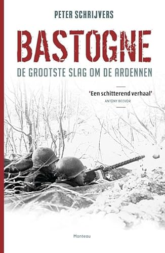 9789022330005: Bastogne. De grootste slag om de Ardennen