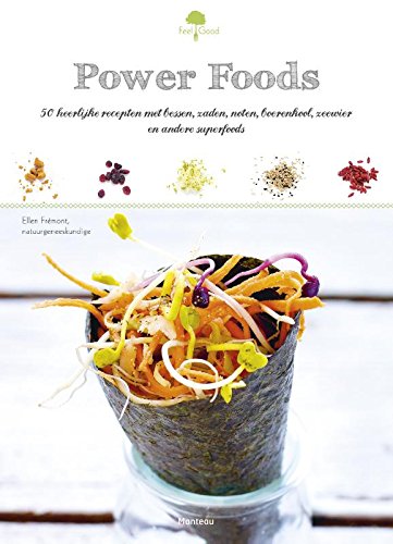 9789022331408: Power foods: 50 heerlijke recepten met bessen, zaden, noten, boerenkool, zeewier en andere superfoods (Feel good!)