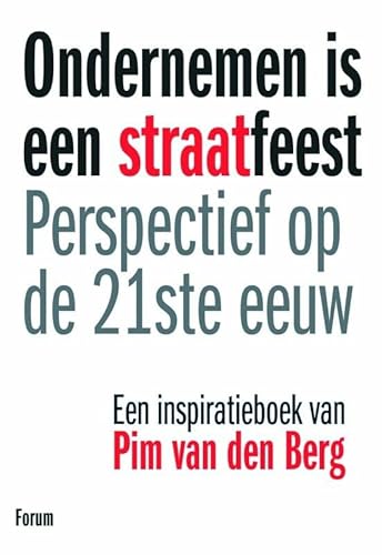 9789022547526: Ondernemen is een straatfeest: perspectief op de 231ste eeuw