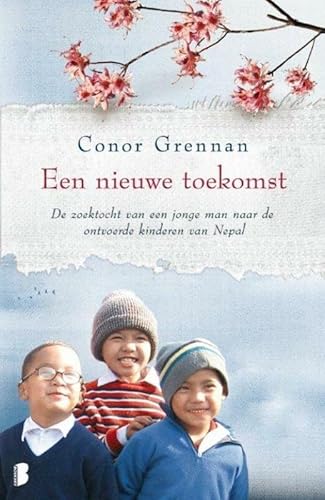 Stock image for Een Nieuwe Toekomst -De Zoektocht Van Een Jonge Man Naar De Ontvoerde Kinderen Van Nepal for sale by Untje.com