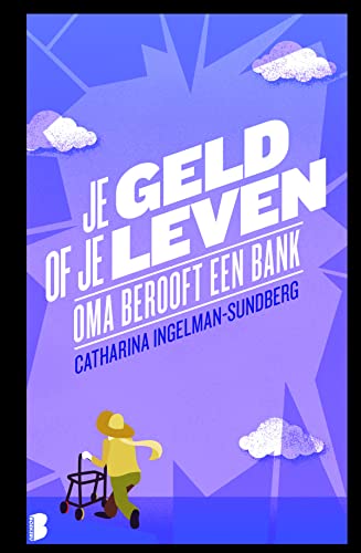 Beispielbild fr Je geld of je leven: oma berooft een bank zum Verkauf von medimops