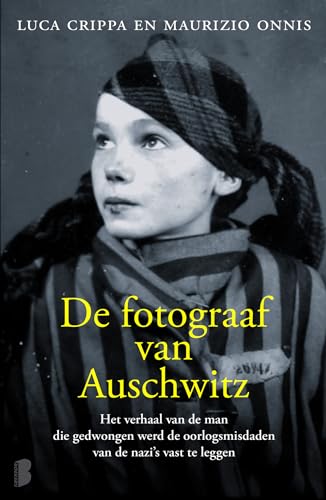 9789022577486: De fotograaf van Auschwitz: het verhaal van de man die gedwongen werd de oorlogsmisdaden van de nazi's vast te leggen