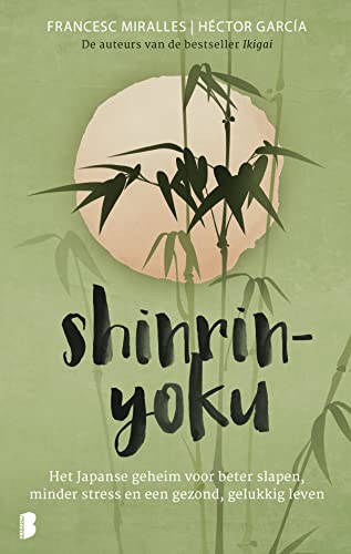 Stock image for Shinrin-yoku: Het Japanse geheim voor beter slapen, minder stress en een gezond, gelukkig leven for sale by Revaluation Books