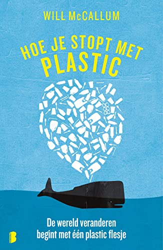 Imagen de archivo de Hoe je stopt met plastic: De wereld veranderen begint met n plastic flesje a la venta por Revaluation Books