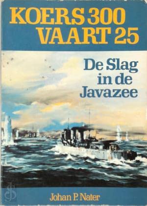 Beispielbild fr Koers 300, vaart 25: De slag in de Javazee (Dutch Edition) zum Verkauf von Bingo Used Books