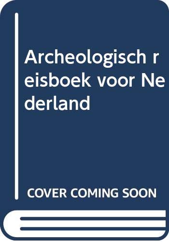 9789022836163: Archeologisch reisboek voor Nederland (Dutch Edition)